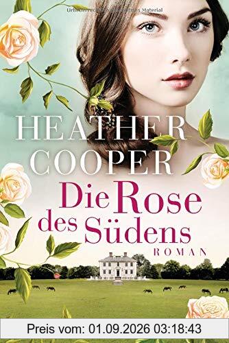 Die Rose des Südens: Roman - Die Rose-Trilogie 2 (Heather Cooper, Band 2)