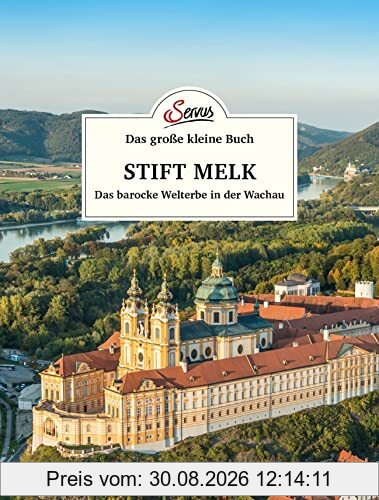 Das große kleine Buch: Stift Melk: Das barocke Welterbe in der Wachau