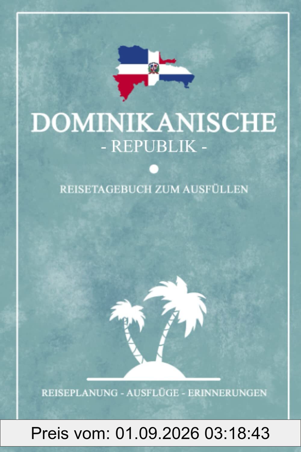 Reisetagebuch Dominikanische Republik: Kleines Notizbuch für den Urlaub / Reise Tagebuch Dominikanische Republik Geschenk / Dom Rep Flagge Reisebuch / Roadtrip und Rundreise Souvenir Karibik Insel