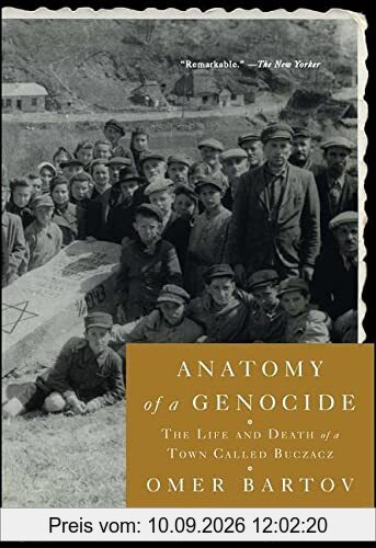 Anatomy of a Genocide: The Life and Death of a Town Called Buczacz