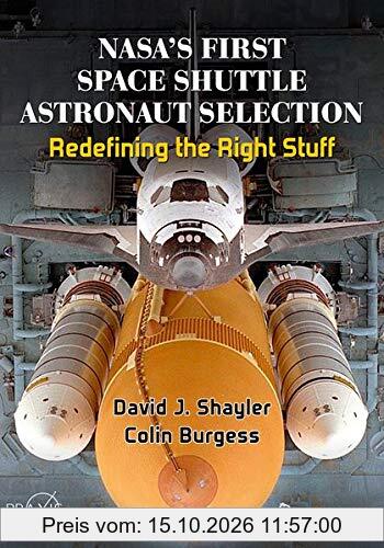 NASA's First Space Shuttle Astronaut Selection: Redefining the Right Stuff (Springer Praxis Books)