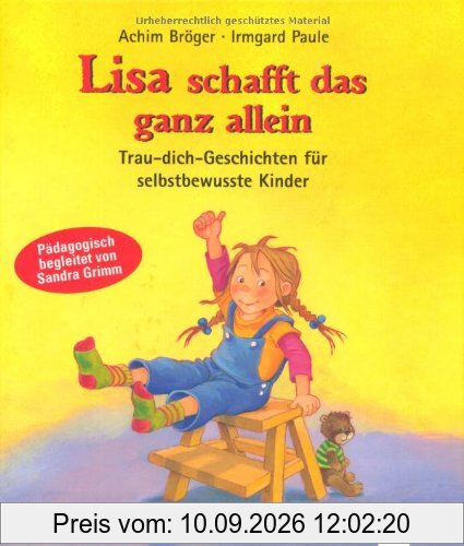 Lisa schafft das ganz allein: Trau-dich-Geschichten für selbstbewusste Kinder
