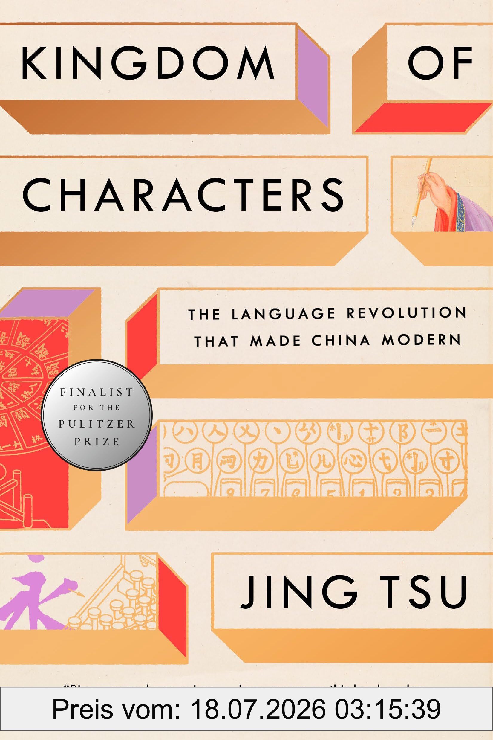 Jing Tsu Kingdom Of Characters (Pulitzer Prize Finalist), The Language Revolution That Made China Modern