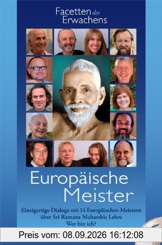 Europäische Meister: Einzigartige Dialoge mit 14 Europäischen Meistern über Sri Ramana Maharshis Lehre Wer bin ich?