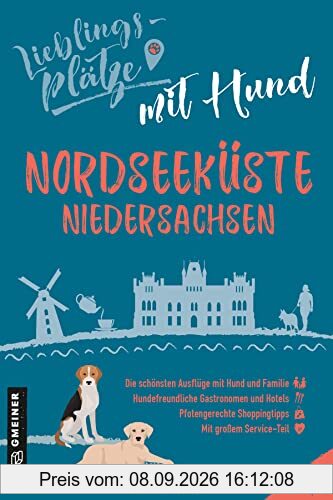 Lieblingsplätze mit Hund Nordseeküste Niedersachsen (Lieblingsplätze im GMEINER-Verlag)