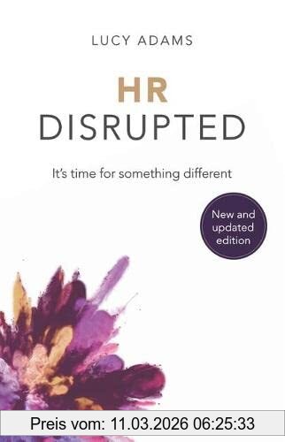 Lucy Adams Hr Disrupted, It's Time For Something Different (2nd Edition)