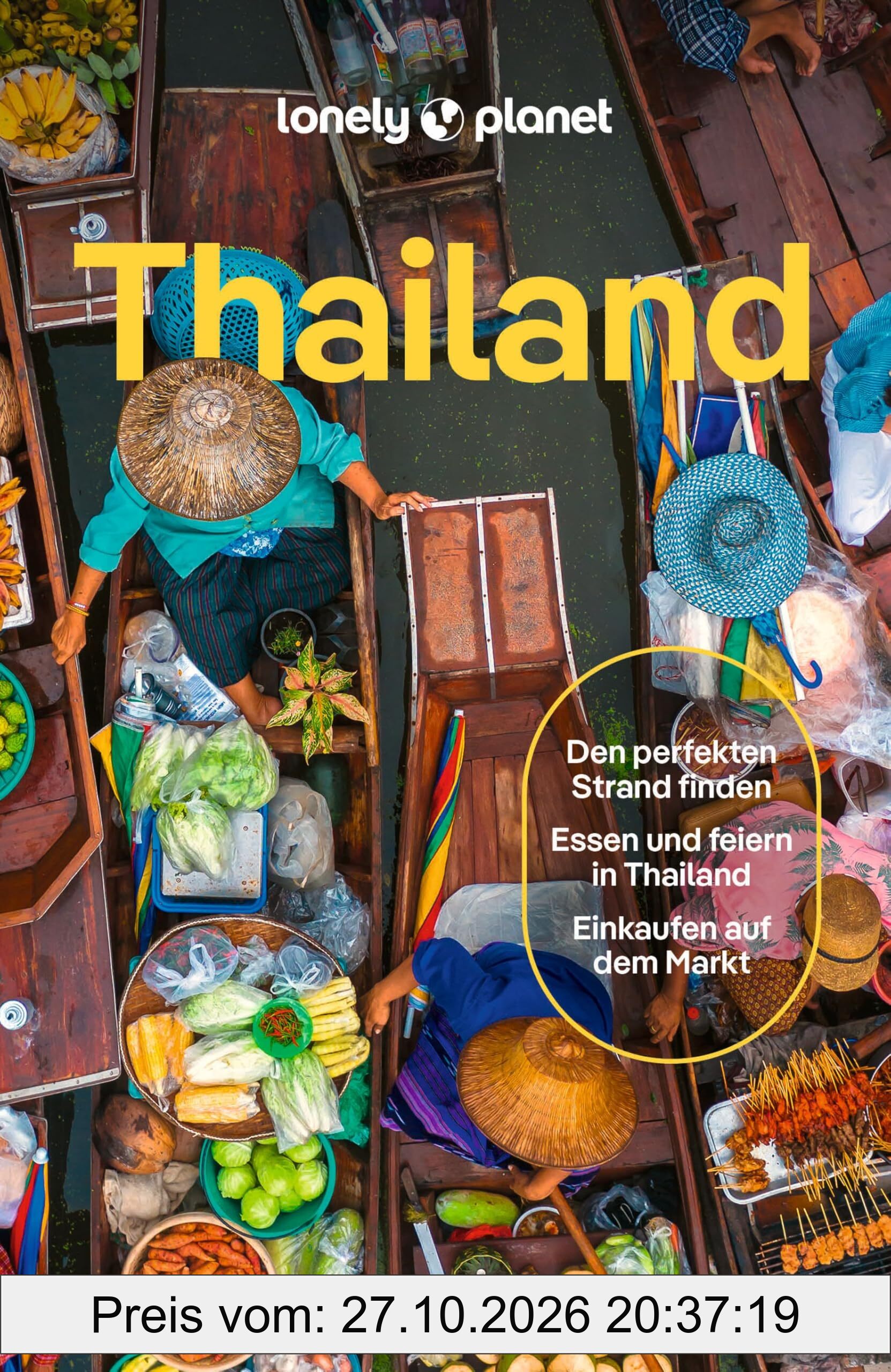 LONELY PLANET Reiseführer Thailand: Eigene Wege gehen und Einzigartiges erleben.