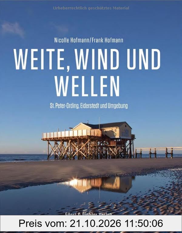 Weite, Wind und Wellen: St. Peter Ording, Eiderstedt und Umgebung