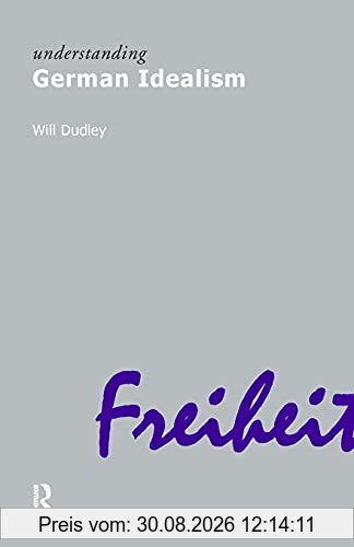 Understanding German Idealism (Understanding Movements in Modern Thought)