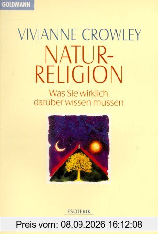 Naturreligion. Was Sie wirklich darüber wissen müssen.