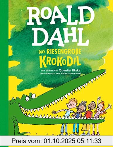Das riesengroße Krokodil: Neu übersetzt von Andreas Steinhöfel. Das berühmte Bilderbuch für Kinder ab 4 Jahren