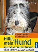Kerstin Gerling Hilfe, Mein Hund Wird Erwachsen, Das Durchhaltebuch Für Die Flegeljahre