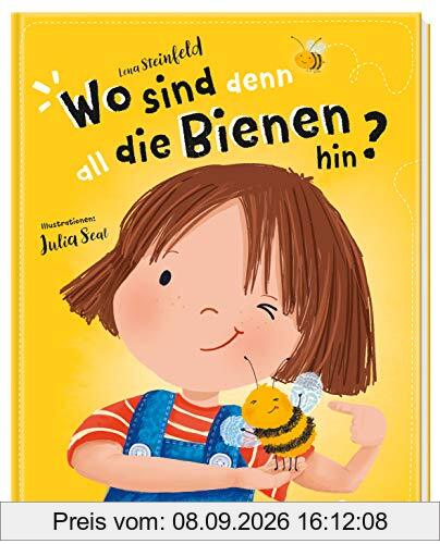 Wo sind denn all die Bienen hin?: Ein Bienenabenteuer für kleine und große Entdecker