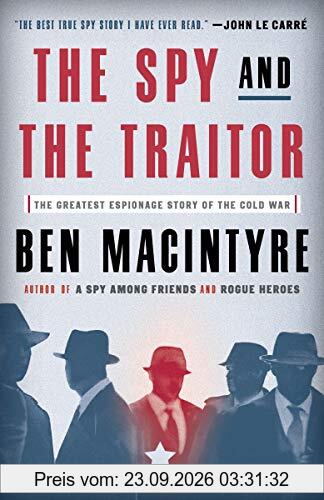 Ben Macintyre The Spy And The Traitor, The Greatest Espionage Story Of The Cold War