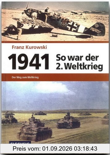 1941 - So war der 2. Weltkrieg: Der Weg zum Weltkrieg