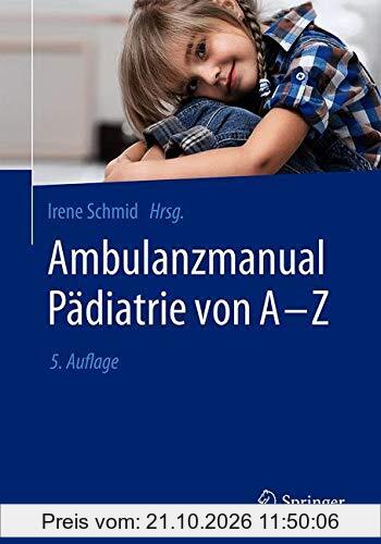 Ambulanzmanual Pädiatrie von A-Z