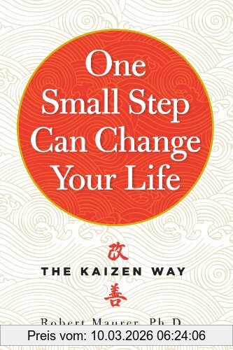 Robert Maurer One Small Step Can Change Your Life