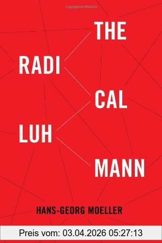 Hans-Georg Moeller The Radical Luhmann