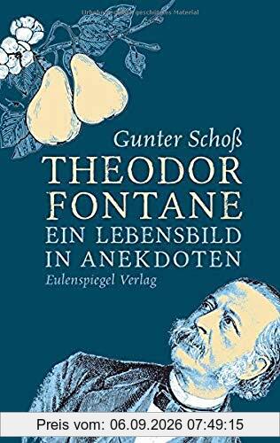 Theodor Fontane: Ein Lebensbild in Anekdoten
