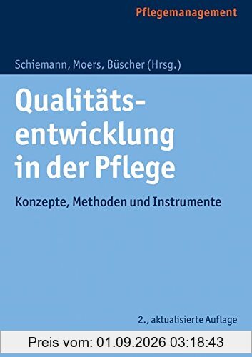 Qualitätsentwicklung in der Pflege: Konzepte, Methoden und Instrumente