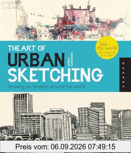 The Art of Urban Sketching Drawing on Location around the World