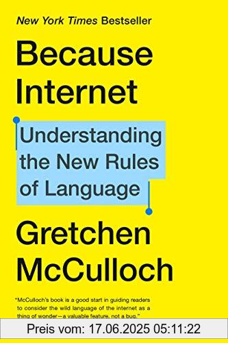 Brand : Riverhead Books, Binding : Taschenbuch, Edition : Illustrated, Label : Penguin Publishing Group, Publisher : Penguin Publishing Group, Format : Illustriert, medium : Taschenbuch, numberOfPages : 336, publicationDate : 2020-07-21, releaseDate : 2020-07-21, authors : Gretchen McCulloch, ISBN : 0735210942