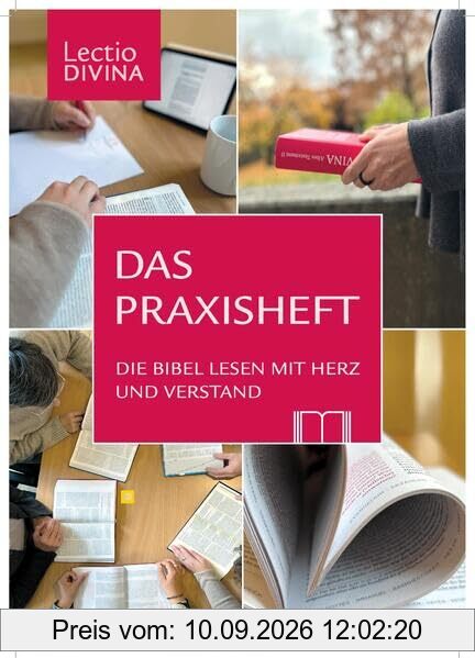Das Praxisheft: Die Bibel lesen mit Herz und Verstand (Dem Wort auf der Spur: Das Lectio-Divina-Projekt des Bibelwerks)