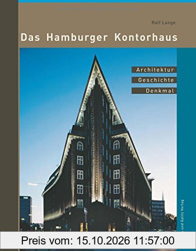 Das Hamburger Kontorhaus: Architektur Geschichte Denkmal