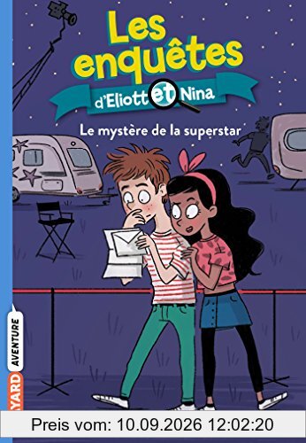 Les enquêtes d'Eliott et Nina. Vol. 10. Le mystère de la superstar