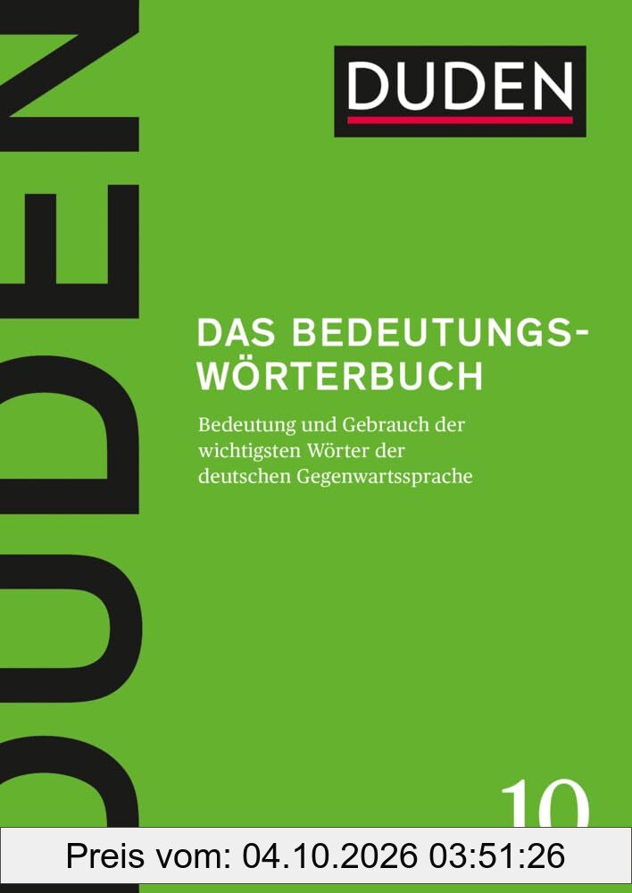 Das Bedeutungswörterbuch: Bedeutung und Gebrauch der wichtigsten Wörter der deutschen Gegenwartssprache (Duden - Deutsche Sprache in 12 …