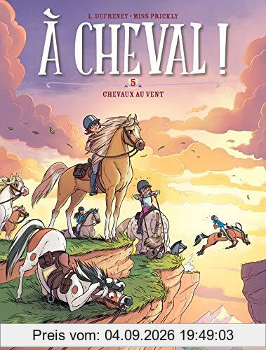 A cheval !. Vol. 5. Chevaux au vent !