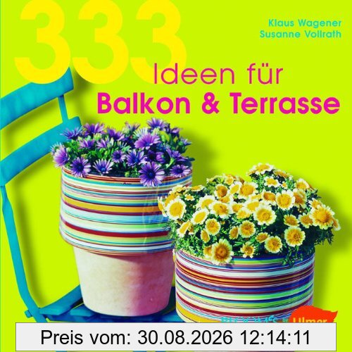 333 Ideen für Balkon und Terrasse