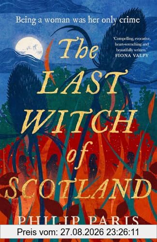 The Last Witch of Scotland: A Bewitching Story Based on True Events