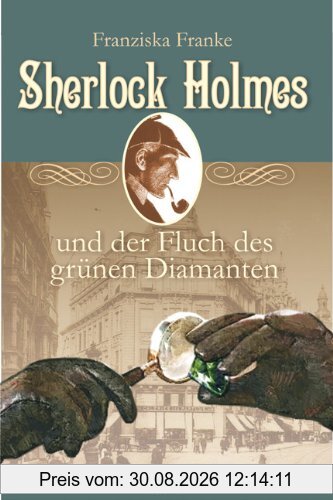 Sherlock Holmes und der Fluch des grünen Diamanten