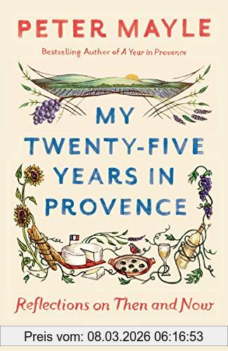 Peter Mayle My Twenty-five Years In Provence, Reflections On Then And Now (Vintage Departures)