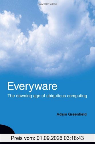 Everyware: The Dawning Age of Ubiquitous Computing