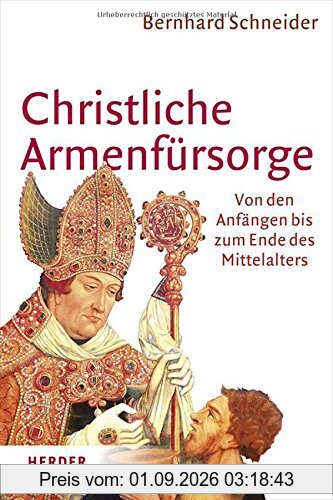 Christliche Armenfürsorge: Von den Anfängen bis zum Ende des Mittelalters