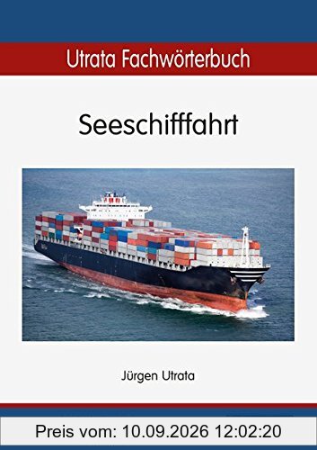 Utrata Fachwörterbuch: Seeschifffahrt Englisch-Deutsch / Deutsch-Englisch (Utrata Fachwörterbücher)