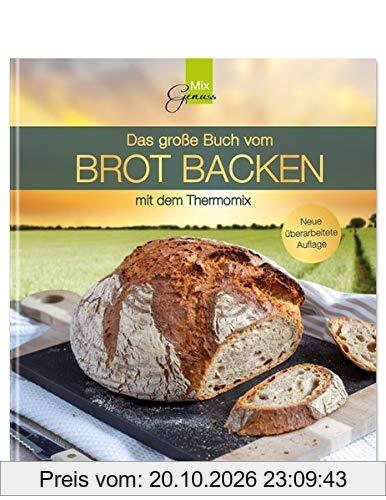 Das große Buch vom BROT BACKEN: mit dem Thermomix