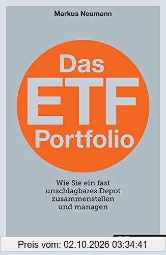 Das ETF-Portfolio: Wie Sie ein fast unschlagbares Depot zusammenstellen und managen