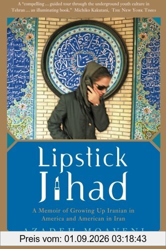 Lipstick Jihad: A Memoir of Growing Up Iranian in America and American in Iran