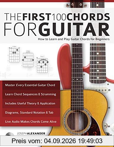 Guitar: The First 100 Chords for Guitar: How to Learn and Play Guitar Chords: The Complete Beginner Guitar Method