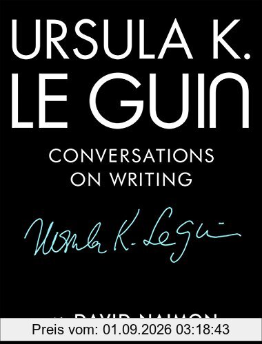 Ursula K. Le Guin: Conversations on Writing