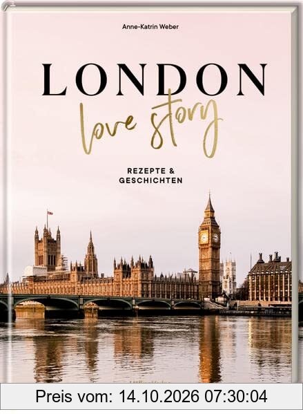 London Love Story: Rezepte & Geschichten