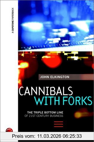 John Elkington Cannibals With Forks, Triple Bottom Line Of 21st Century Business