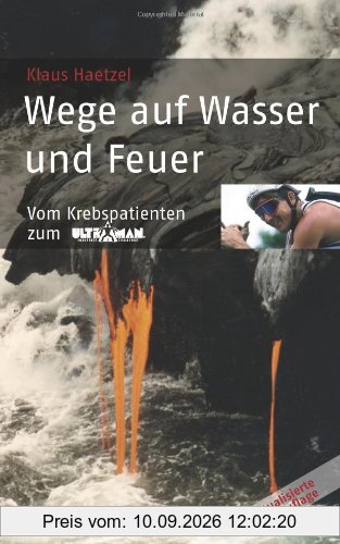Wege auf Wasser und Feuer: Vom Krebspatienten zum Ultraman