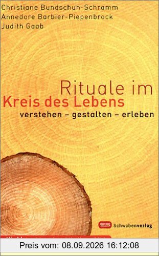 Rituale im Kreis des Lebens. Verstehen - gestalten - erleben.