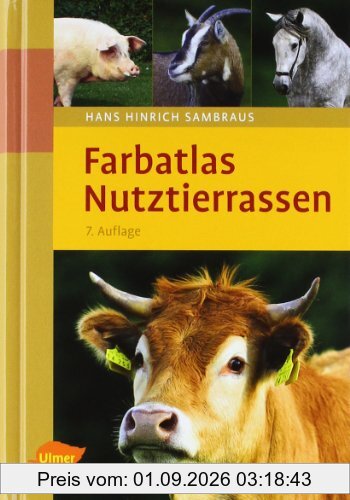 Farbatlas Nutztierrassen: 263 Rassen in Wort und Bild