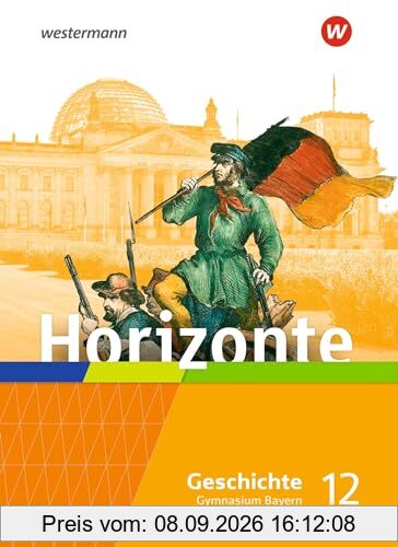 Horizonte - Geschichte für die Oberstufe in Bayern - Ausgabe 2023: Schulbuch 12