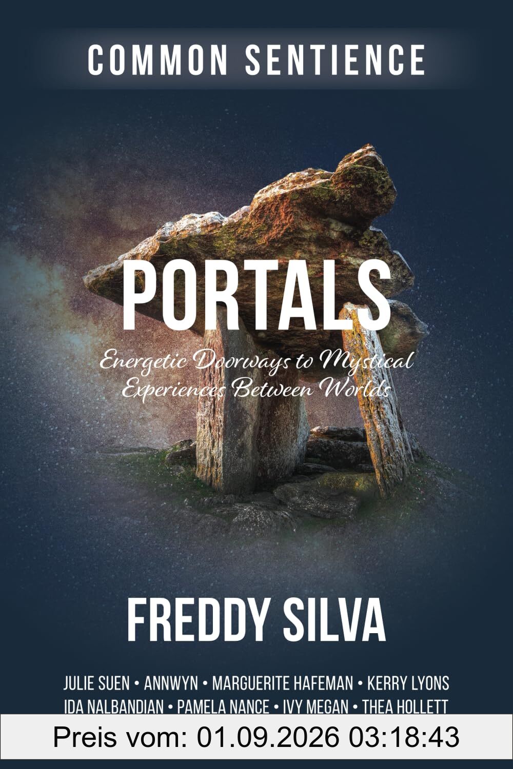 Portals: Energetic Doorways to Mystical Experiences Between Worlds (Common Sentience, Band 15)